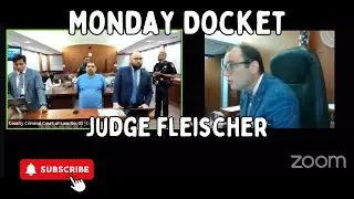 Judge Fleischer Monday Docket