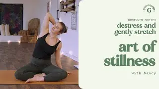 Beginner Yoga De-stressing and Gentle Stretching Series - Art of Stillness