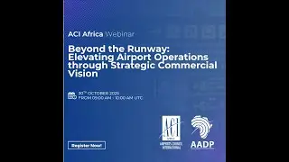 ACI Africa Webinar Beyond the Runway  Elevating Airport Operations through Commercial Vision