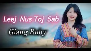 Leej Nus Toj Sab || Giang Ruby (Nkauj Zag) Cover MV.4K
