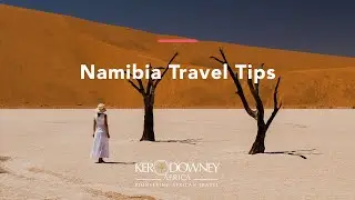 Namibia safari | Ker & Downey&reg; Africa luxury travel tips