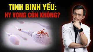 Tinh binh yếu có hồi phục được không?