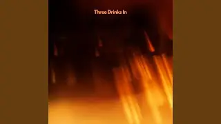 Three Drinks In