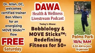 Bobblology & MOVE Sticks&trade; with Dr. David Allan + Ben Villers | Free Fitness for 50+ (Live 10/4)