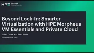 Beyond Lock-In: Smarter Virtualization with HPE VM Essentials Software and Private Cloud