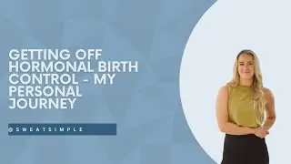 Getting Off Hormonal Birth Control - My Personal Journey #153