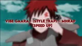 [speed up] VIBE GAARA - (STYLE TRAP) – MHRAP