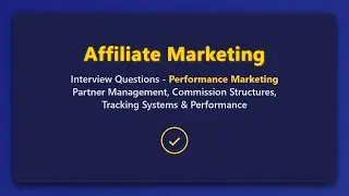Affiliate Marketing Interview Questions | Performance Marketing Explained