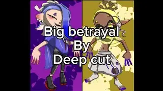 Big Betrayal by Deep Cut Lyrics #splatoon3 #deepcut