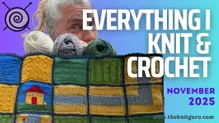 Everything I knit and crochet in November