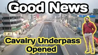 Cavalry Underpass Open|Cavalry Underpass|Cavalry Ground Underpass Update|Khalid Chowk Underpass|