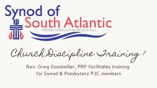 PJC Church Discipline Training 1 of 4