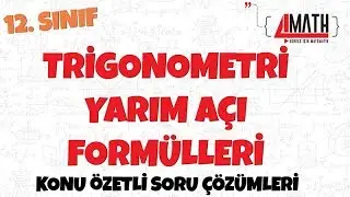 Trigonometri / Yarım Açı Formülleri - Konu Özetli Soru Çözümleri