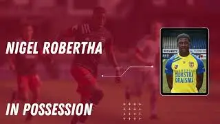 Nigel Robertha - Highlight 2023/2024