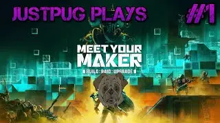 JustPug Plays EP: 1 -Meet Your Maker- + Impressions!