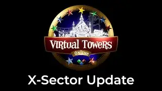 Virtual Towers Online - X-Sector Update