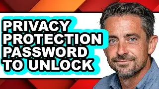 How to Privacy Protection Password to Unlock (updated)