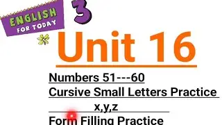Class 3. English unit 16. Numbers 51--60. Cursive Small Letters--x,y,z