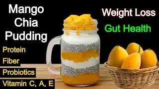 Protein Fiber Rich Mango Chia Pudding For Weight Loss | Healthy Breakfast For Gut Health | Thyroid |