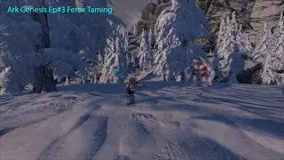 Ark Genesis Episode #3 Ferox Taming