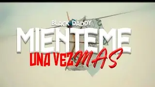 Black Daddy - MI&Eacute;NTEME UNA VEZ M&Aacute;S (VIDEO OFICIAL) Directed by: @Yeury_films
