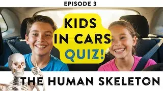 Kids in Cars Trivia Quiz Ep 03 - The Human Skeleton. Time to crank up your cranium!