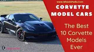 The Best 10 Corvette Models Ever | Greatest Die-Cast Cars Collection | WheelsPedia