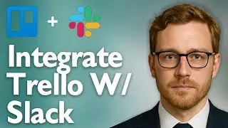 How To Integrate Trello With Slack [2025 Guide]
