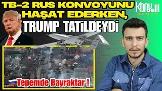 Trump Tatildeyken, Bayraktar TB-2 Kiev'i savunuyordu ! Rus Tankları Tarlaya mı s&uuml;r&uuml;ld&uuml; ?