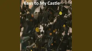 Keys to My Castle