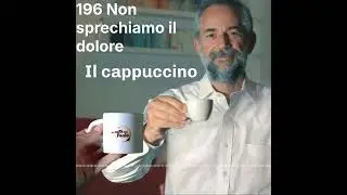 Un cappuccino con Paolo 196 Non sprechiamo il dolore