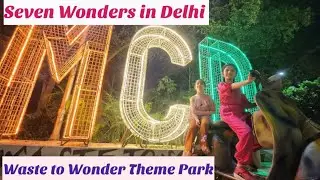 Waste To Wonder || Seven Wonders In Delhi || Theme Park Delhi