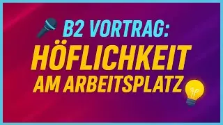 🤝 B2 Sprechen Teil 1 | Muster-Vortrag: „Höflichkeit am Arbeitsplatz“ 🌟