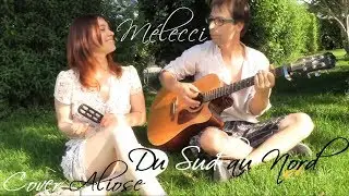 M&eacute;lecci - Du sud au nord - Live acoustique - Cover Aliose