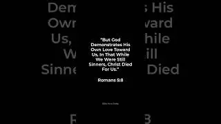 Romans 5:8 - Christ Died For Sinners 😱
