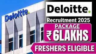 Deloitte Hiring Freshers 2025 &mdash; ₹6 LPA Salary Package!