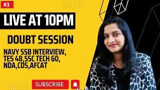 NAVY 10+2 SSB INTERVIEW ,TES 48 , SSC TECH 60, NDA,CDS,AFCAT, DOUBT SESSION BY KAVITA MADAM