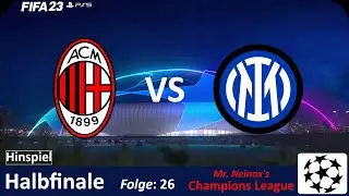 AC Milan vs Inter Mailand | Champions League Halbfinale Hinspiel | Mr. Neinox's Champions League #26