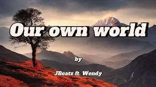 Our Own World JBeatz ft. Wendy #music #songlyrics #like #love #haiti #caribbean #movie #dj #passion