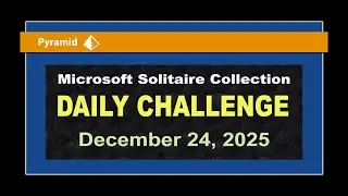 Microsoft Solitaire Collection | Daily Challenge December 24, 2025 | Pyramid Hard
