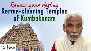 Pilgrimage to Sacred Temples of Kumbakonam | Renew Yourself, Erase Karma & Prepare for Golden Age