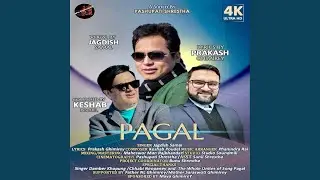 Pagal Banai Diyeu (feat. Jagdish Samal & Keshab Poudel)