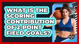 What Is the Scoring Contribution of 2-Point Field Goals?