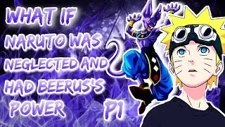 What If Naruto was neglected and had Beerus's powers. Part 1