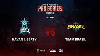 Havan Liberty vs Team Brasil, BTS Pro Series Season 3: Americas, bo2, game 2 [4ce]