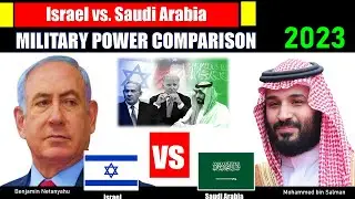Epic Showdown: Israel vs. Saudi Arabia - Military Might in 2023!