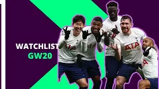 FPL GameWeek 20: Watchlist| (Spurs off and running)| Fantasy Premier League