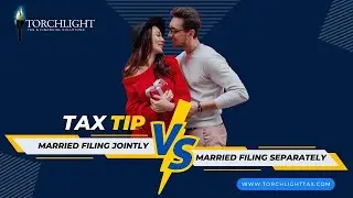 Tax Tips - Married Filing Jointly vs  Married Filing Separately
