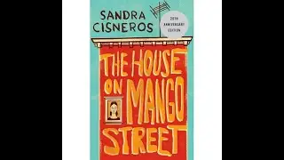 Chapter 1 and 2 | The House on Mango Street