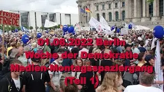 01.08.2022 Berlin, Woche der Demokratie, Medien-Montagsspaziergang, Teil 1